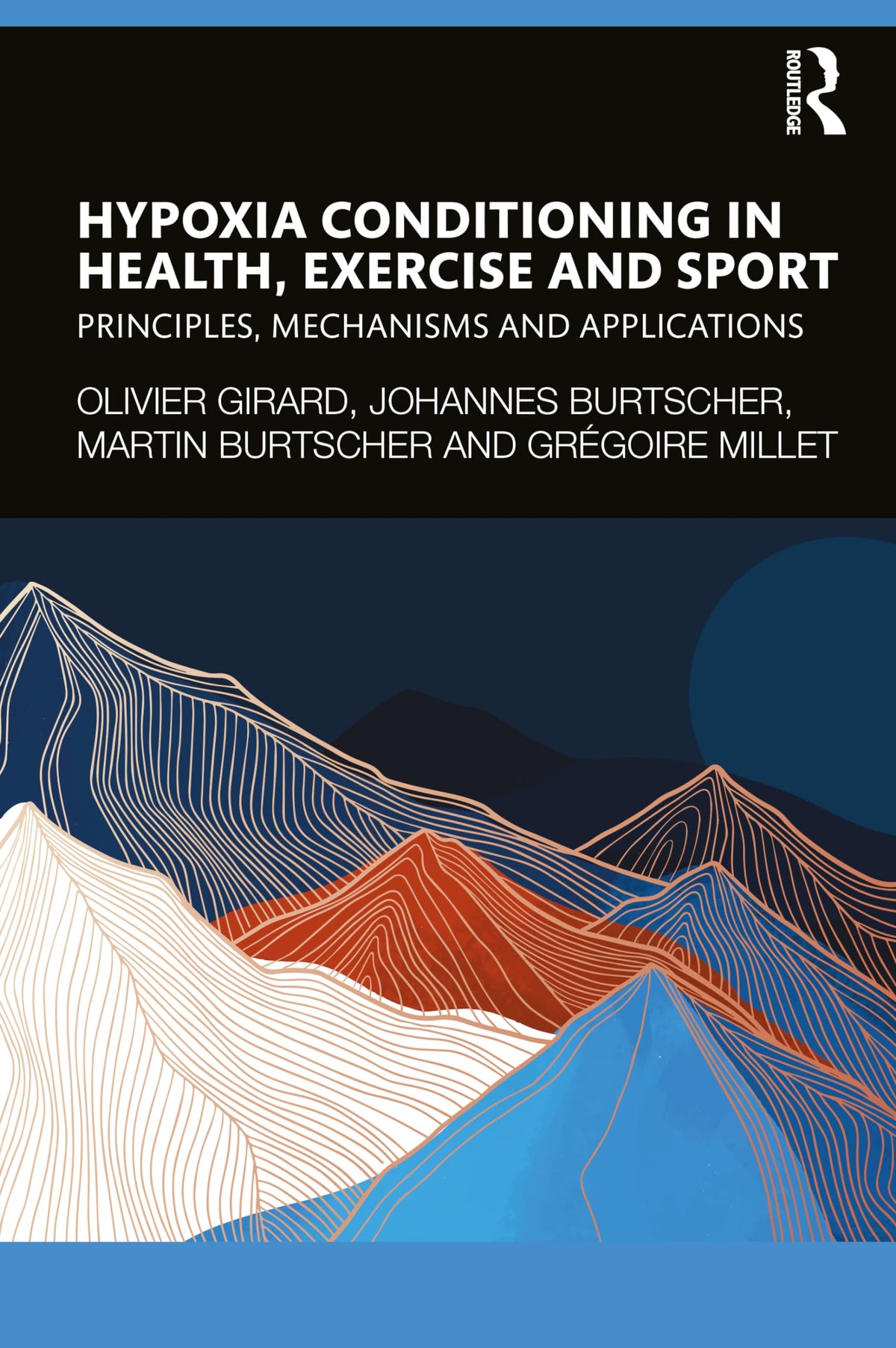 Hypoxia Conditioning in Health, Exercise and Sport: 1st Edition