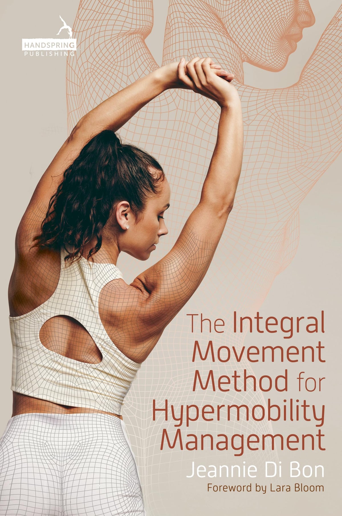 The Integral Movement Method for Hypermobility Management: Illustrated Edition
