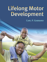 Lifelong Motor Development: Seventh, Former edition published by Pearson-Benjamin Cummings, 6e 9780321734945