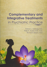 Complementary and Integrative Treatments in Psychiatric Practice: 1st Edition