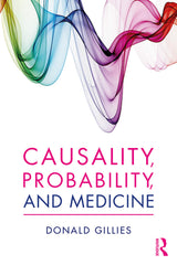 Causality, Probability, and Medicine: 1st Edition