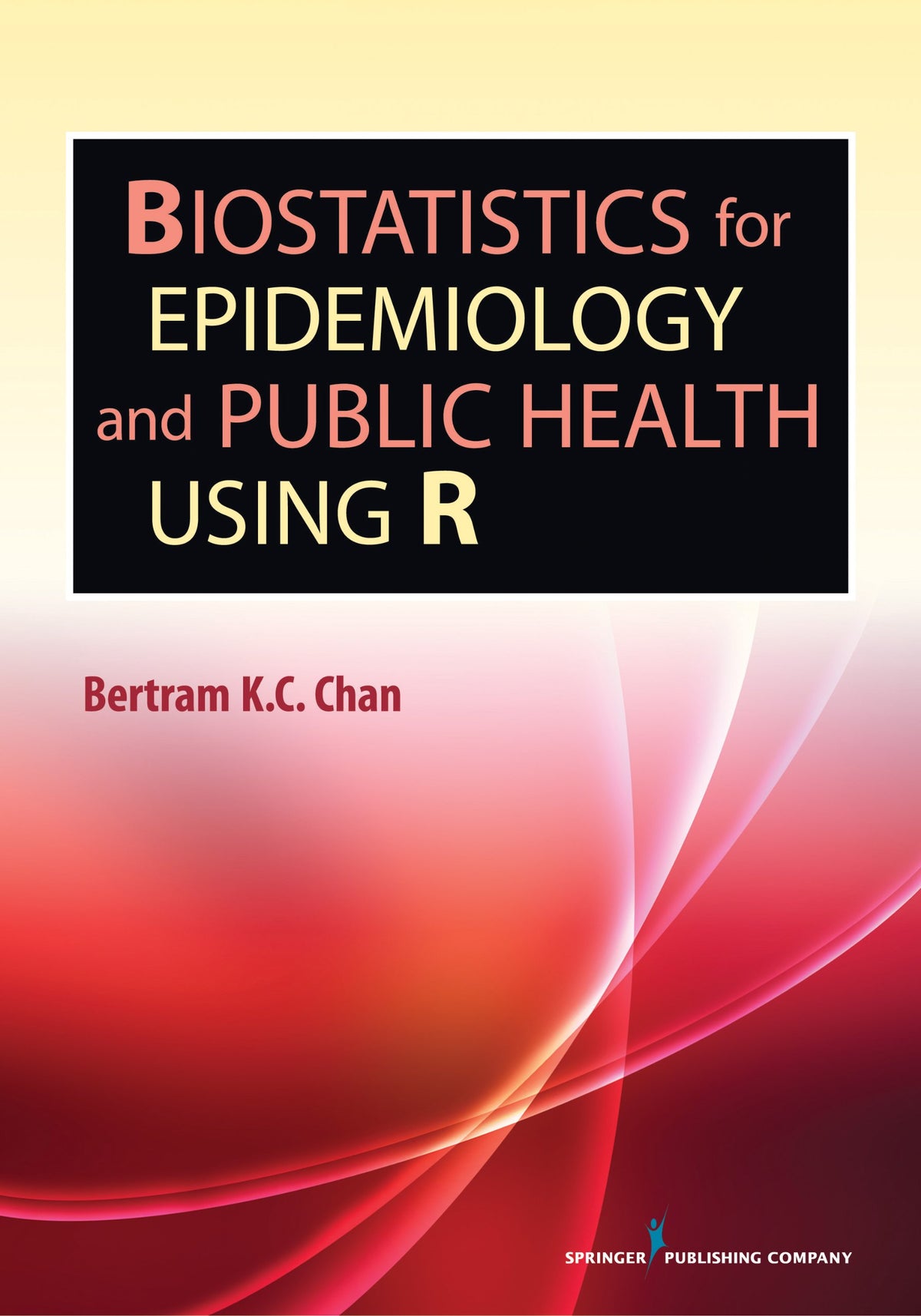 Biostatistics for Epidemiology and Public Health Using R: 1st Edition