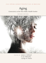 Aging: Geroscience as the New Public Health Frontier, Second Edition (Cold Spring Harbor Perspectives in Medicine)