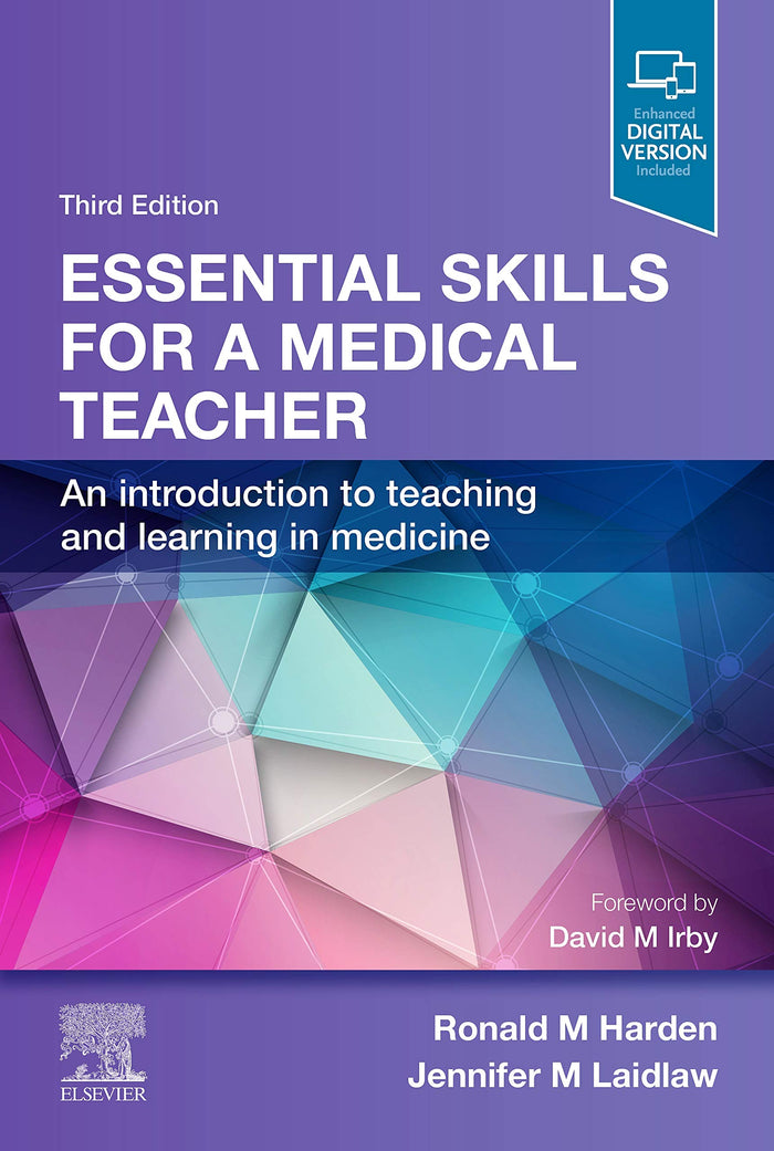 Essential Skills for a Medical Teacher: An Introduction to Teaching and Learning in Medicine (Harden Series)