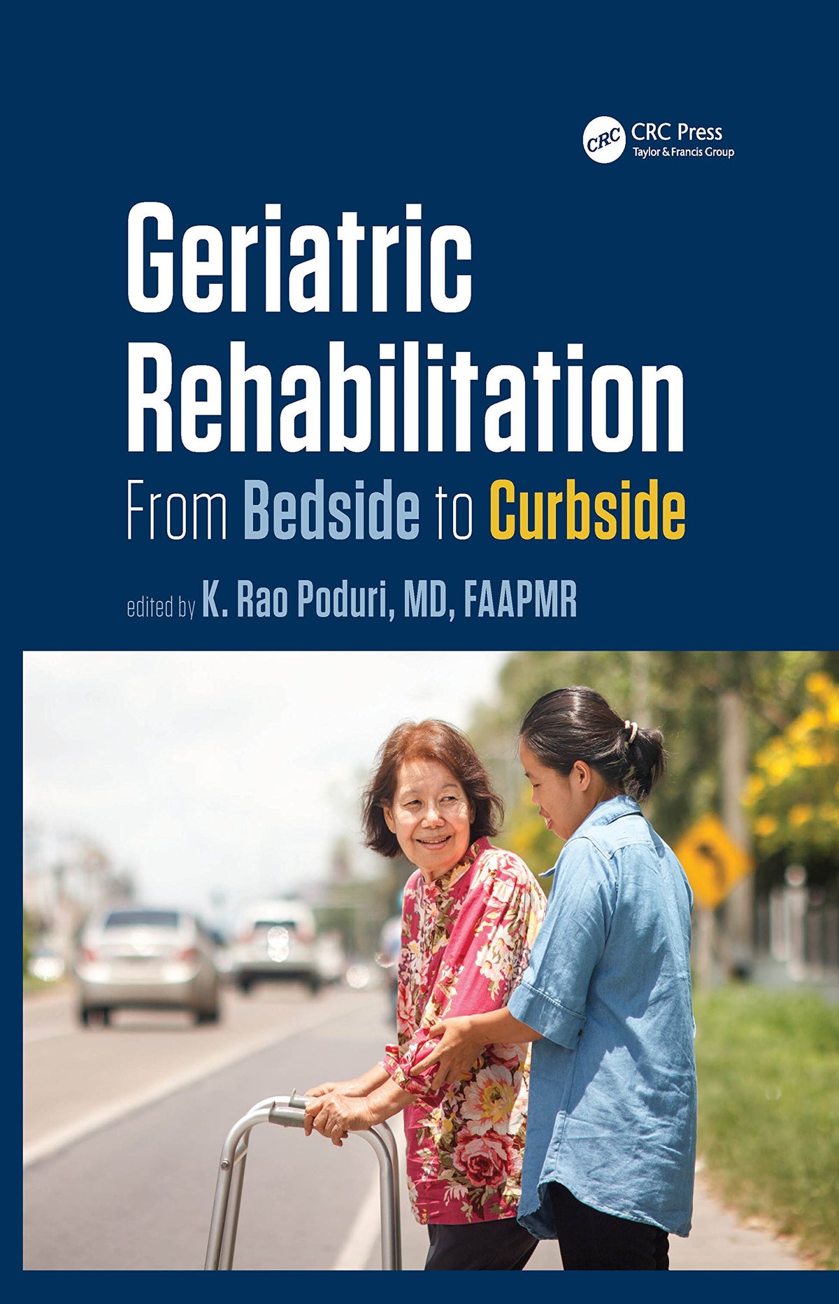 Geriatric Rehabilitation: From Bedside to Curbside (Rehabilitation Science in Practice Series)