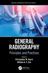 General Radiography (Medical Imaging in Practice): 1st Edition