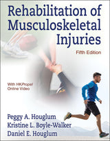Rehabilitation of Musculoskeletal Injuries: Fifth Edition