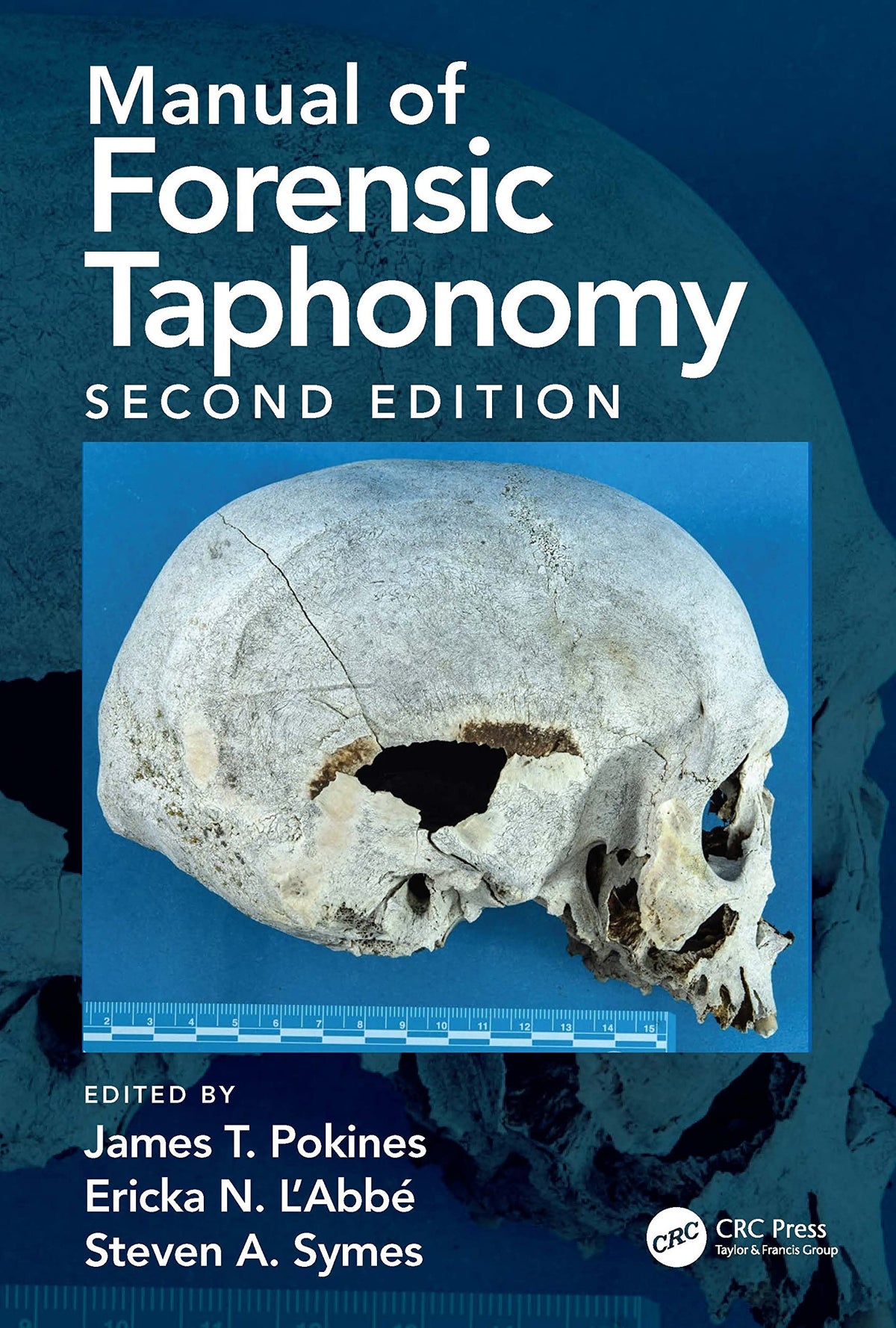 Manual of Forensic Taphonomy: 2nd Edition