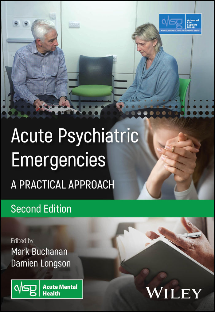 Acute Psychiatric Emergencies: A Practical Approach (Advanced Life Support Group)