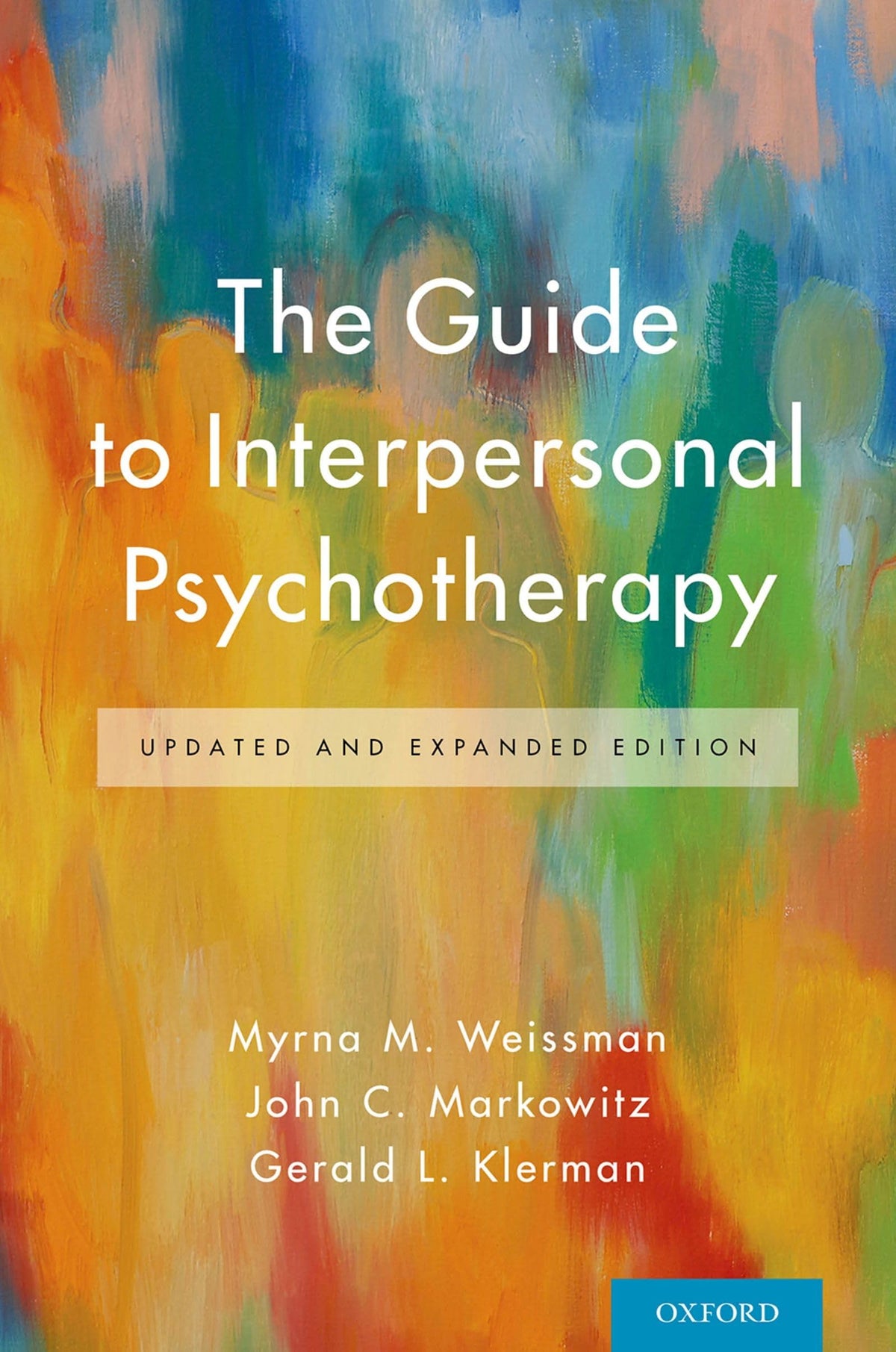 The guide to interpersonal psychotherapy: Updated and Expanded Edition: Expanded,Updated Edition