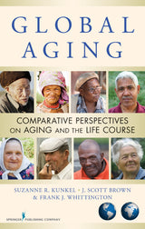 Global Aging: Comparative Perspectives on Aging and the Life Course