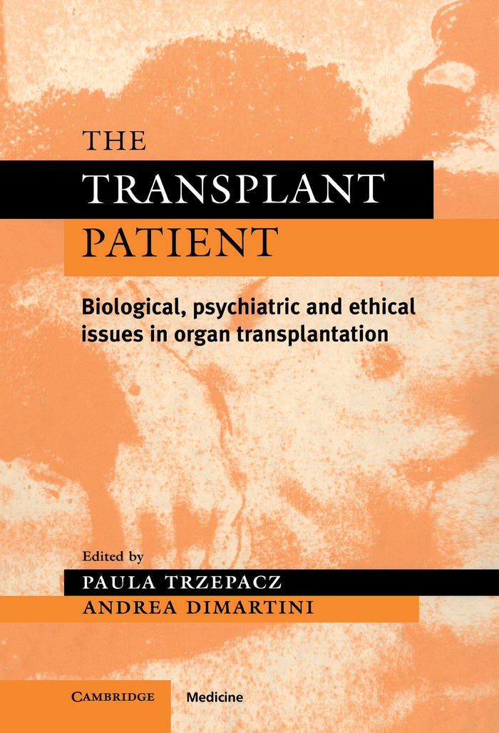The Transplant Patient: Biological, Psychiatric and Ethical Issues in Organ Transplantation: Kindle Edition