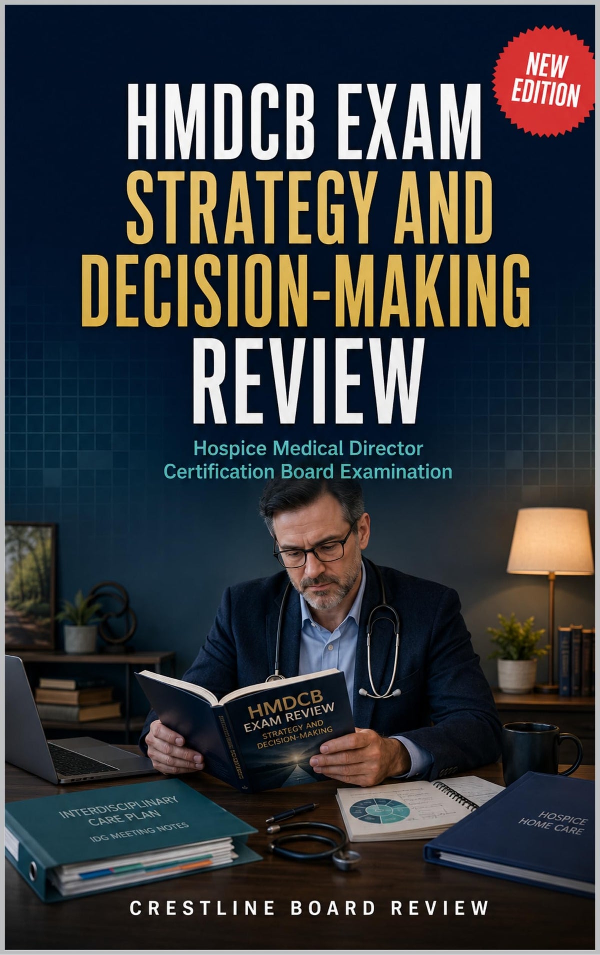 HMDCB Exam Strategy and Decision-Making Review: Hospice Medical Director Certification Board Examination