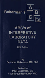 Bakerman's ABC's of Interpretive Laboratory Data: 5th Edition