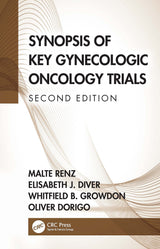 Synopsis of Key Gynecologic Oncology Trials: 2nd Edition