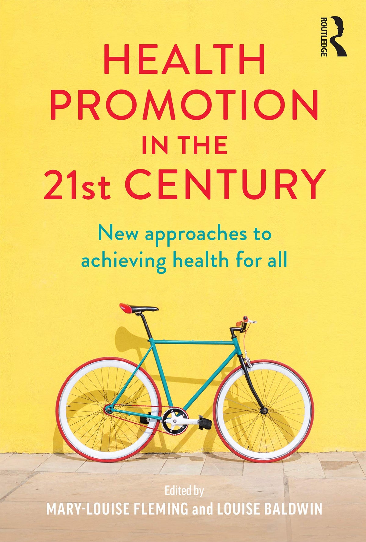 Health Promotion in the 21st Century: New approaches to achieving health for all: 1st Edition, Kindle Edition
