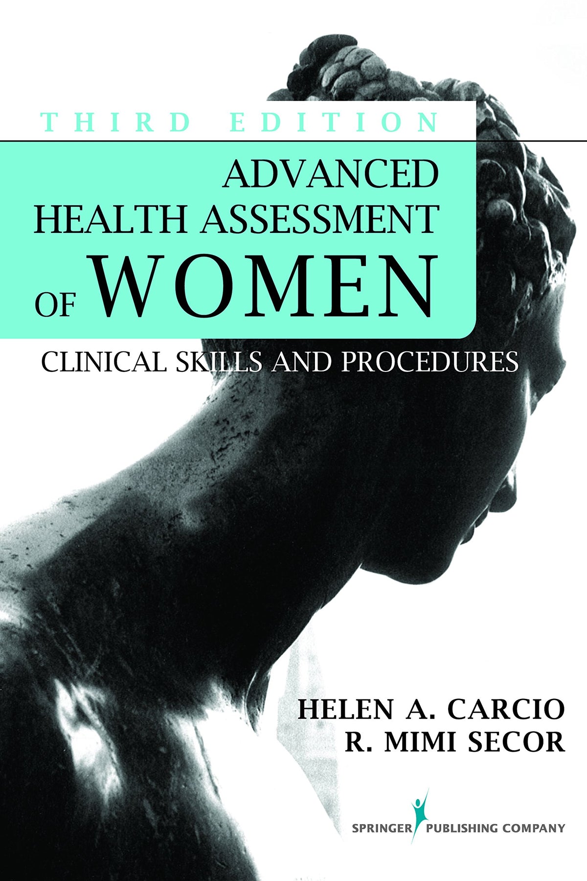 Advanced Health Assessment of Women, Third Edition: Clinical Skills and Procedures (Advanced Health Assessment of Women: Clinical Skills and Pro)