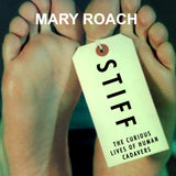 Stiff: The Curious Lives of Human Cadavers