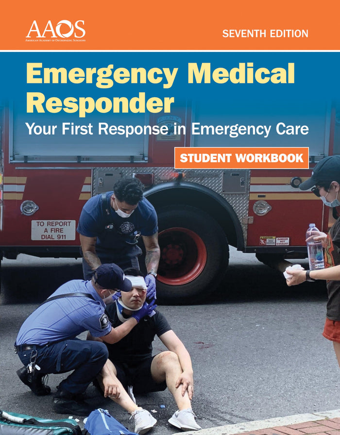 Emergency Medical Responder: Your First Response in Emergency Care Student:.