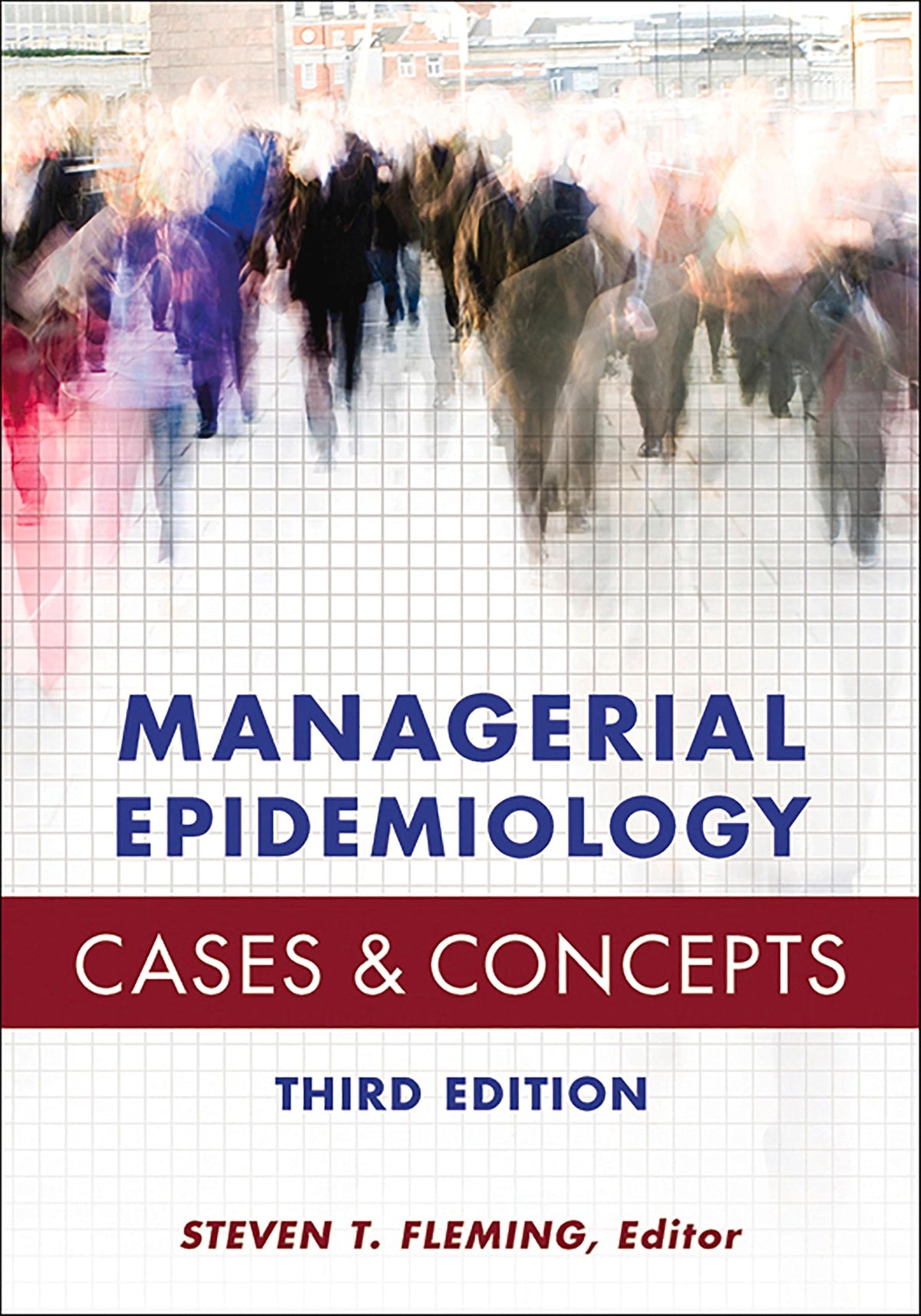 Managerial Epidemiology: Cases and Concepts, Third Edition