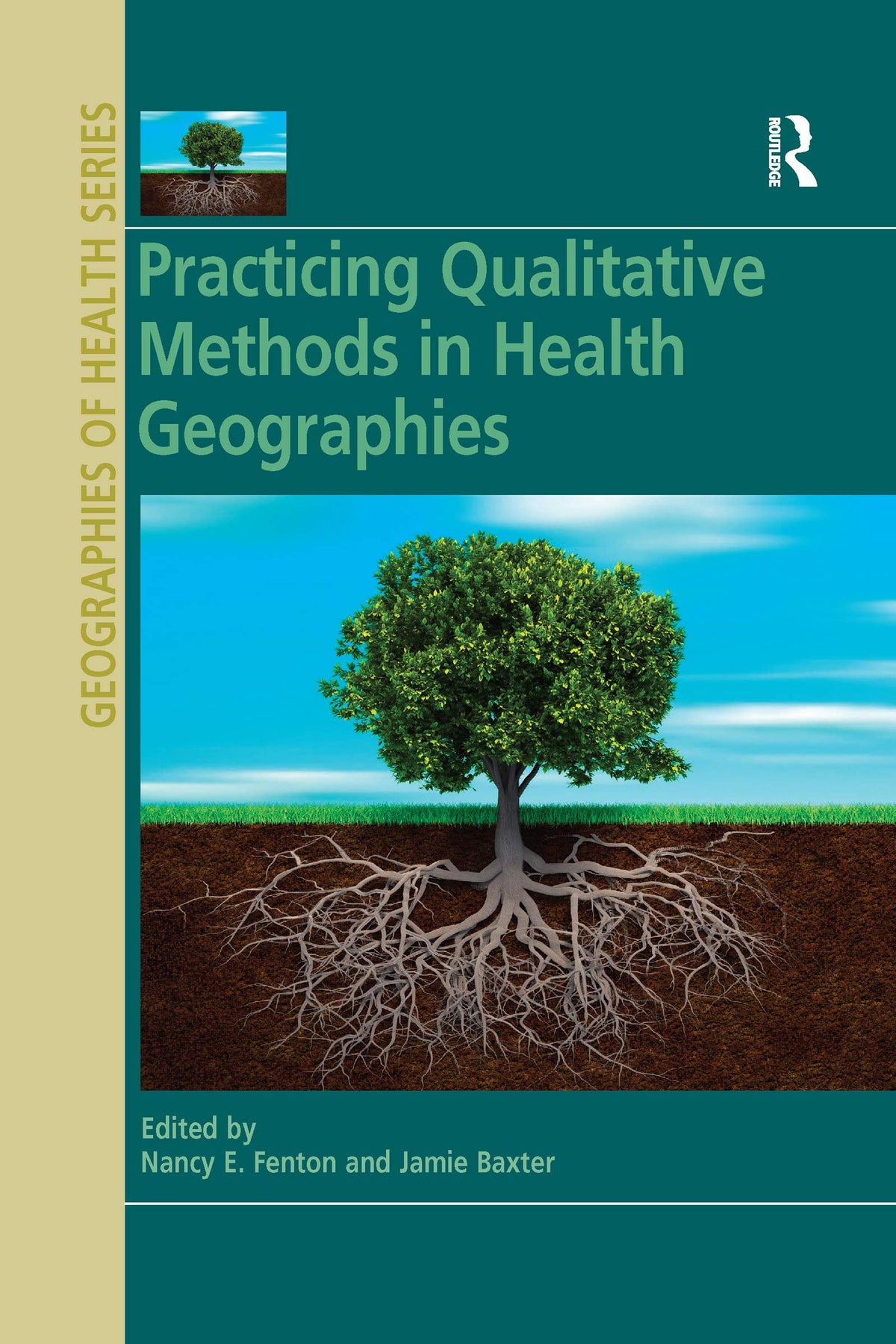 Practicing Qualitative Methods in Health Geographies of Health Series): 1st Edition