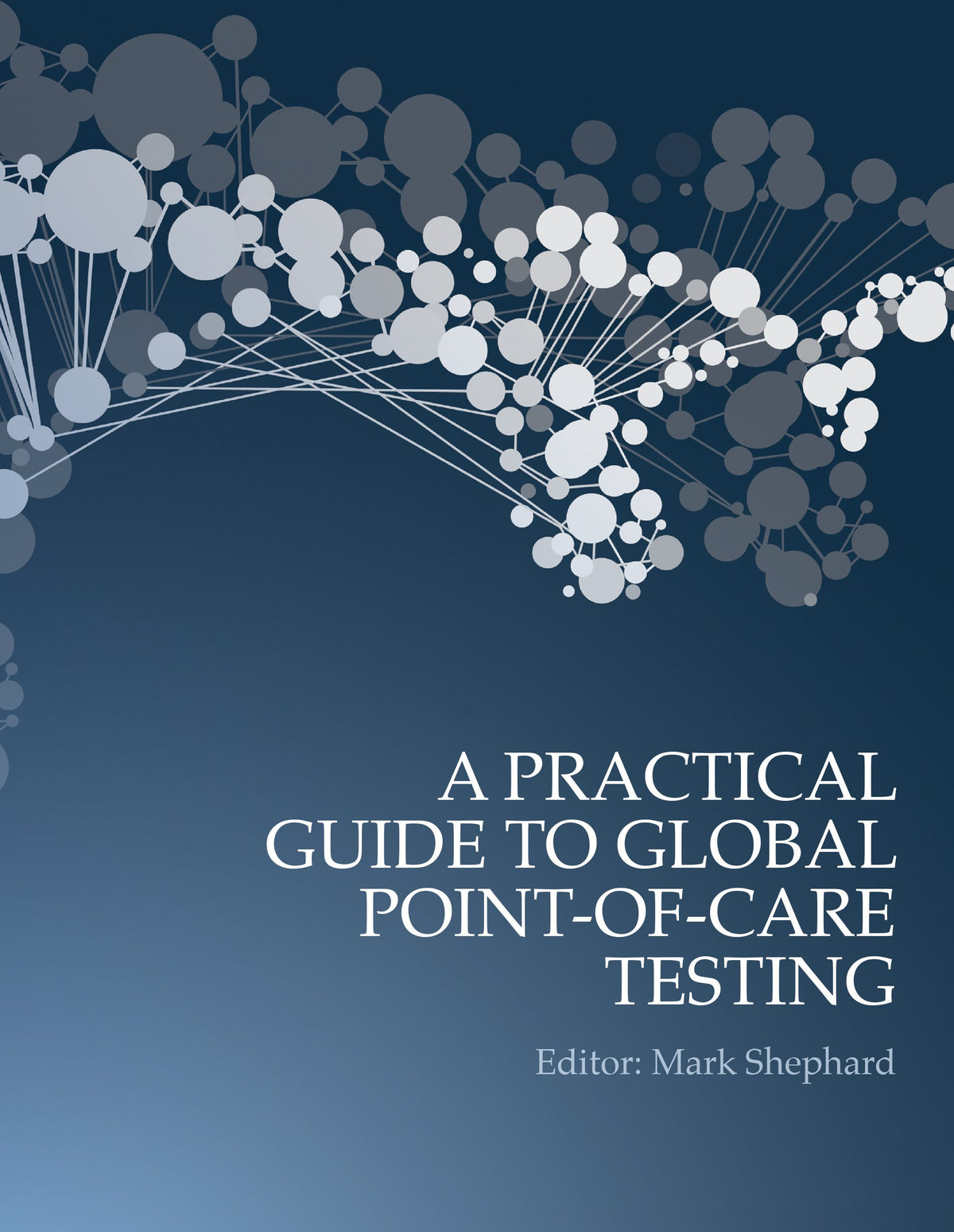 A Practical Guide to Global Point-of-Care Testing: 1st Edition