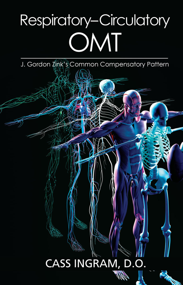 Respiratory– Circulatory OMT: J.Gordon Zink’s Common Compensatory Pattern: Kindle Edition