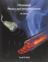 Ultrasound Physics and Instrumentation: 5th Edition
