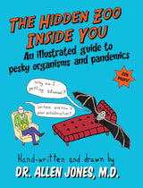 The Hidden Zoo Inside You: An illustrated guide to pesky organisms and pandemics