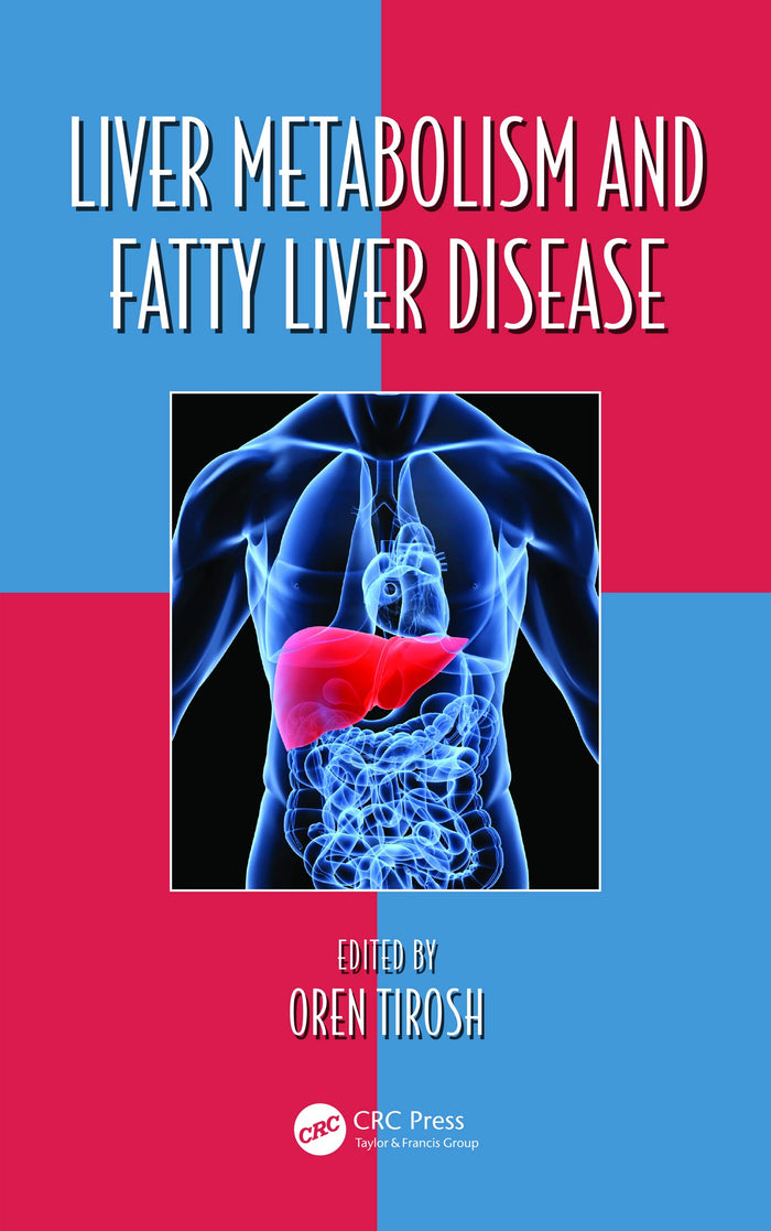 Liver Metabolism and Fatty Liver Disease (Oxidative Stress and Disease): 1st Edition