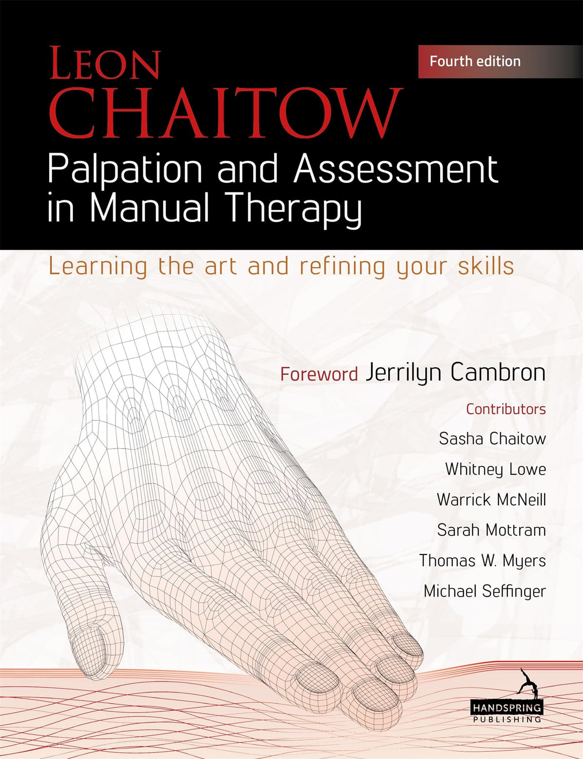 Palpation and Assessment in Manual Therapy: Learning the Art and Refining your Skills