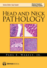 Head and Neck Pathology (Demos Surgical Pathology Guides): 1st Edition