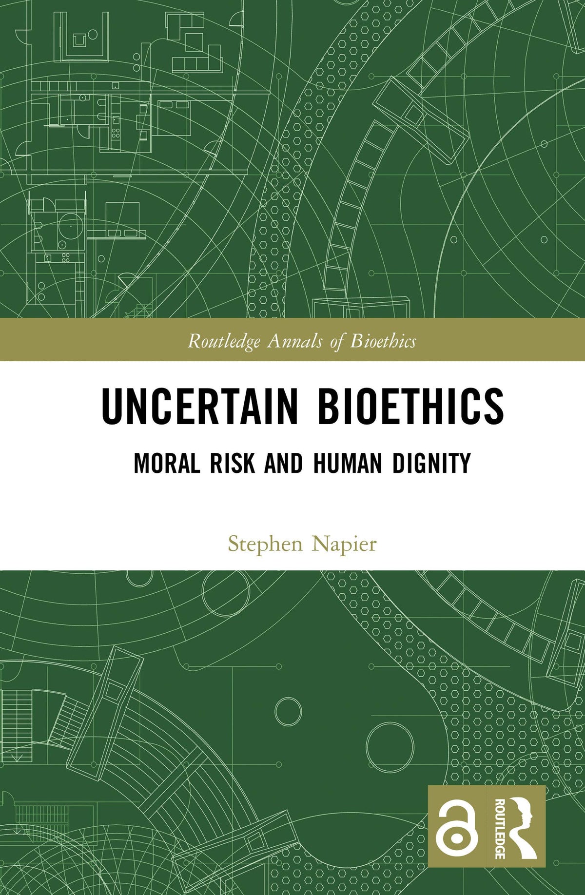 Uncertain Bioethics: Moral Risk and Human Dignity (Routledge Annals of Bioethics): 1st Edition, Kindle Edition