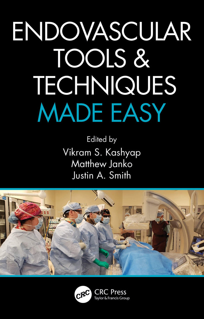 Endovascular Tools and Techniques Made Easy: 1st Edition