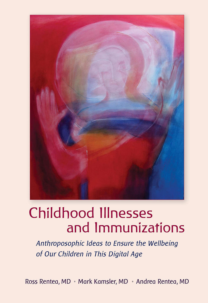 Childhood Illnesses and Immunizations: Anthroposophic Ideas to Ensure the Wellbeing of Our Children in This Digital Age