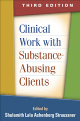 Clinical Work with Substance-Abusing Clients: Third Edition