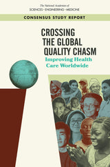 Crossing the Global Quality Chasm: Improving Health Care Worldwide: Kindle Edition