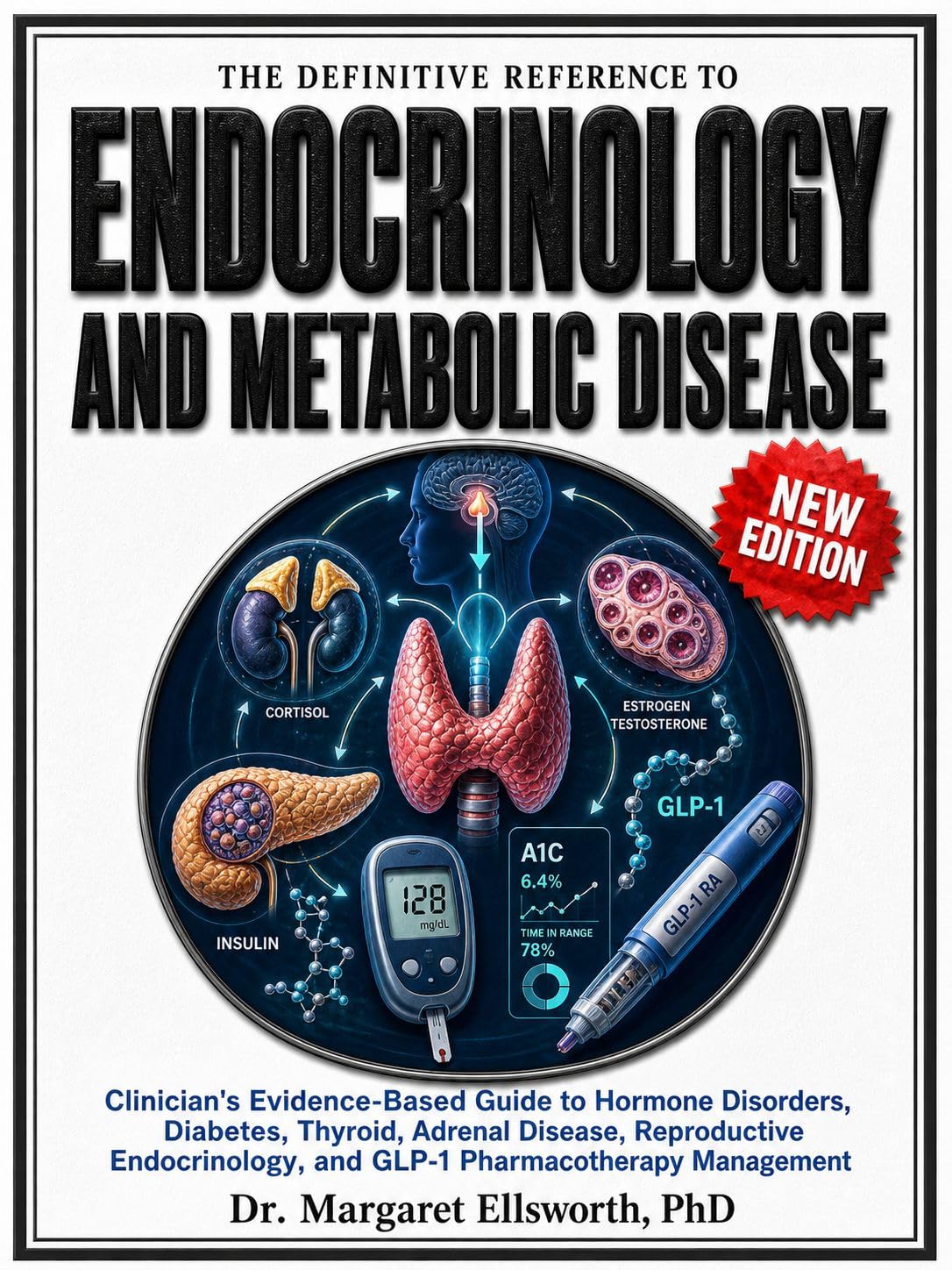 The Definitive Reference to Endocrinology and Metabolic Disease: Clinician’s Evidence-Based Guide to Hormone Disorders, Diabetes, Thyroid, Adrenal Disease, Reproductive Endocrinology