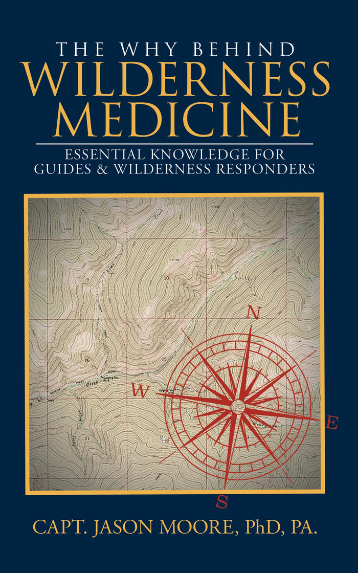 The Why Behind Wilderness Medicine: Essential Knowledge for Guides & Wilderness Responders
