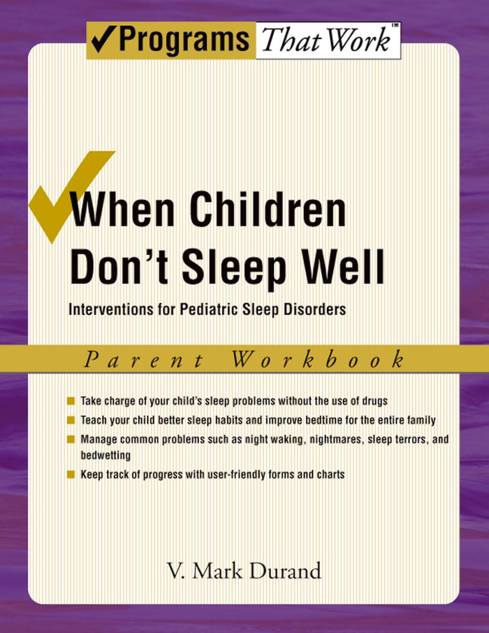 When Children Don't Sleep Well: Interventions for Pediatric Sleep Disorders Parent (Treatments That Work): Edition
