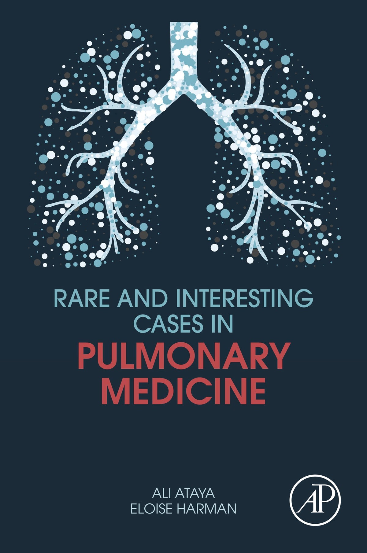 Rare and Interesting Cases in Pulmonary Medicine: 1st Edition
