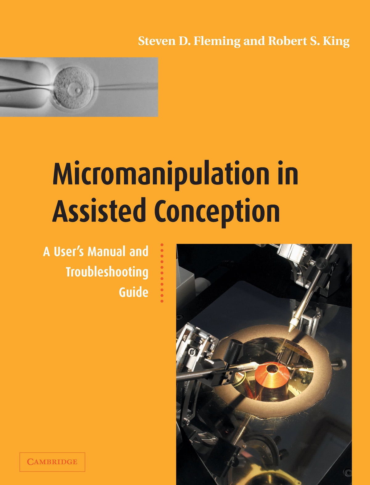 Micromanipulation in Assisted Conception: A User's Manual and Troubleshooting Guide