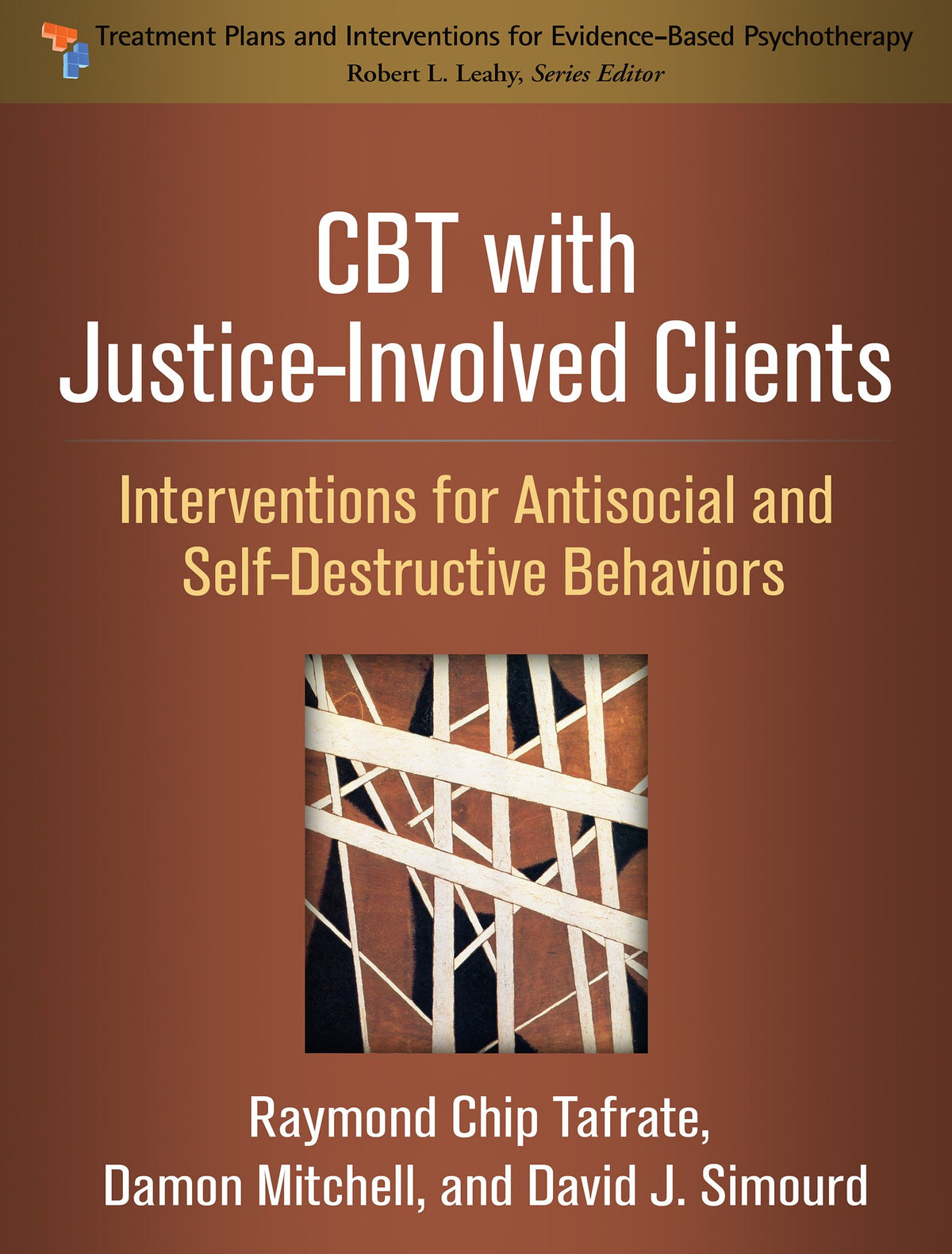 CBT with Justice-Involved Clients: Interventions for Antisocial and Self-Destructive Behaviors (Treatment Plans and Interventions for Evidence-Based Psychotherapy Series)