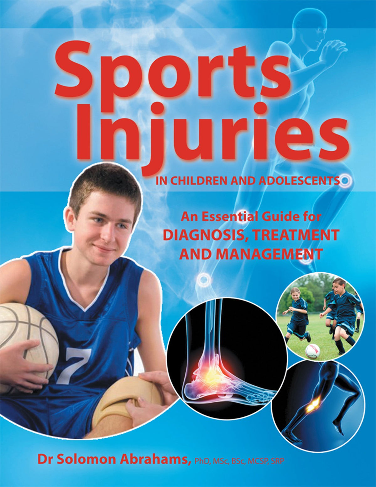 Sports Injuries in Children and Adolescents: An Essential Guide for Diagnosis, Treatment and Management: Kindle Edition