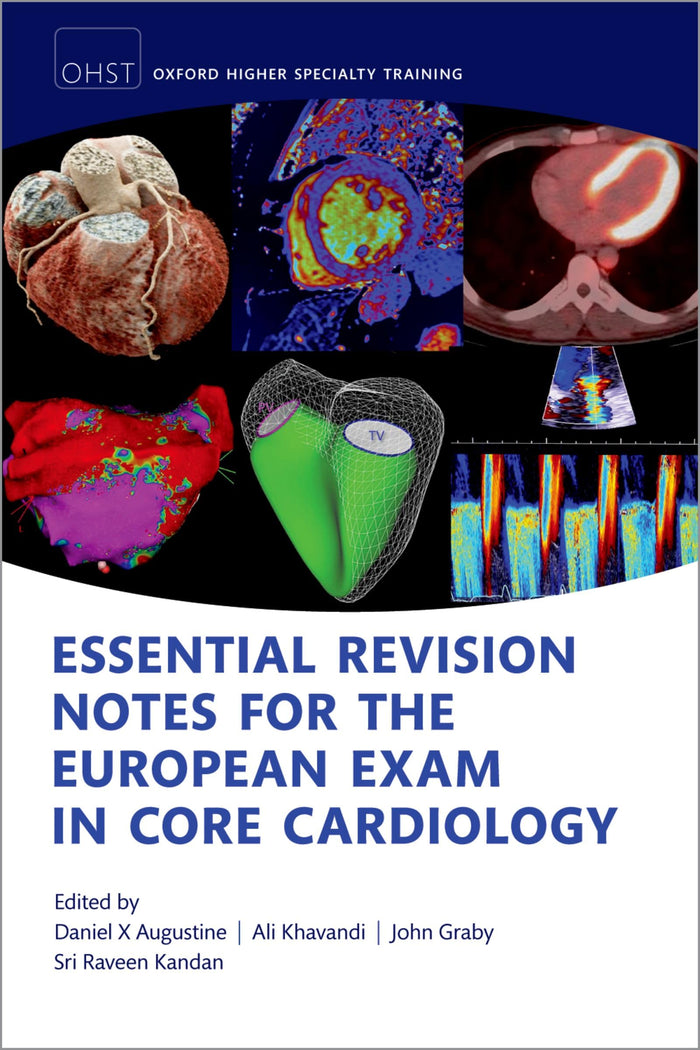 Essential Revision notes for the European Exam in Core Cardiology (Oxford Higher Specialty Training): 2nd Edition