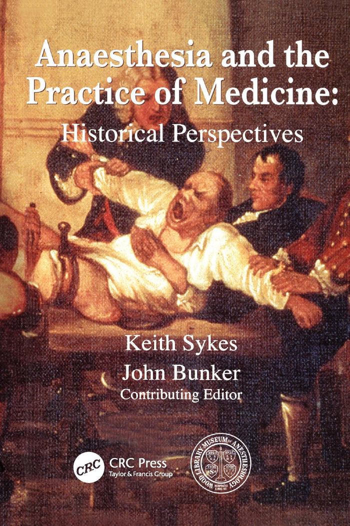 Anaesthesia and the Practice of Medicine: Historical Perspectives