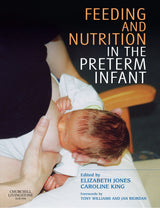 Feeding and Nutrition in the Preterm Infant: 1st Edition