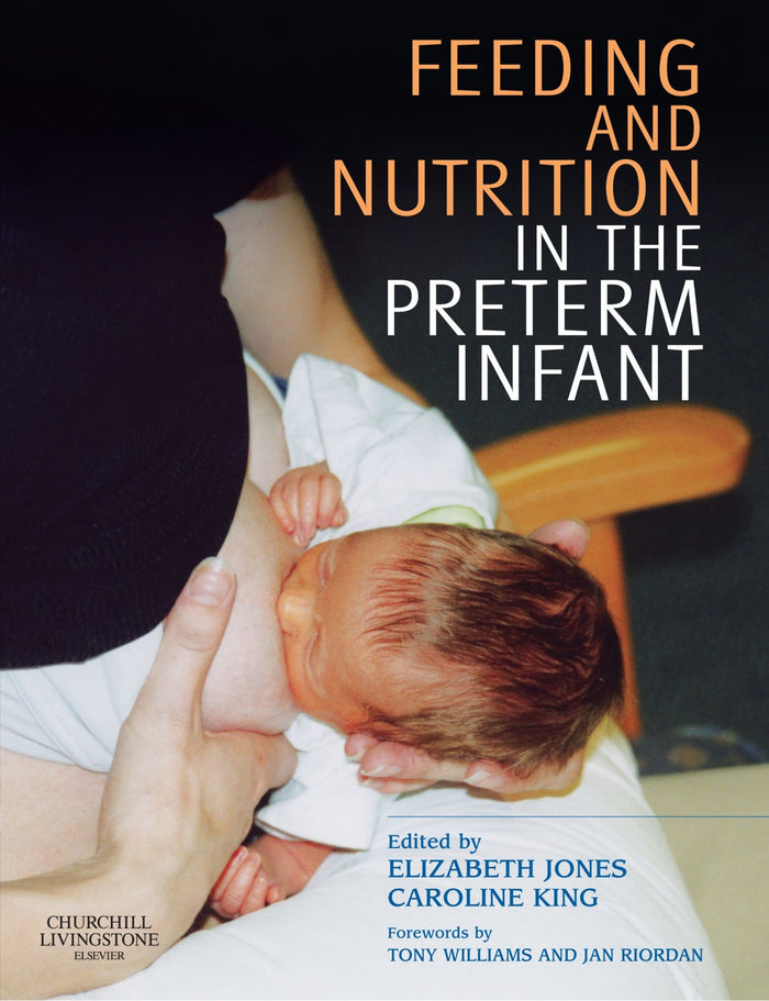 Feeding and Nutrition in the Preterm Infant: 1st Edition