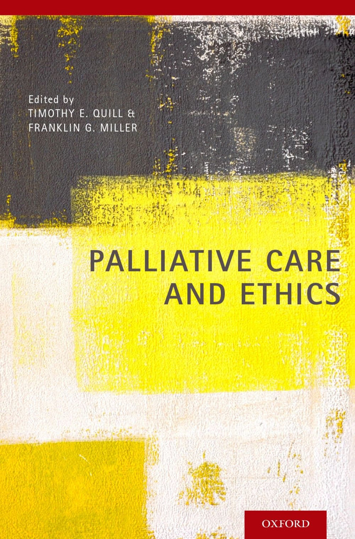 Palliative Care and Ethics: 1st Edition