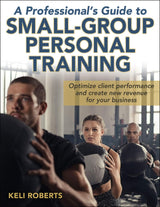A Professional's Guide to Small-Group Personal Training: Kindle Edition
